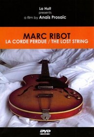 Marc Ribot: The Lost String