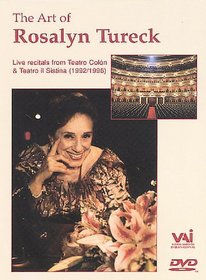 The Art of Rosalyn Tureck: Live Recitals from Teatro Colon & Teatro il Sistina 1992/1996