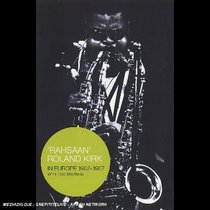 Rahsaan Roland Kirk: In Europe 1962-1967