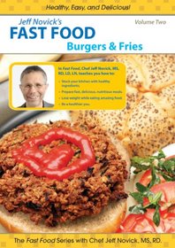 Jeff Novick's Fast Food: Vol 2 - Burgers and Fries