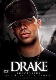 Drake - Successful: Unauthorized Documentary