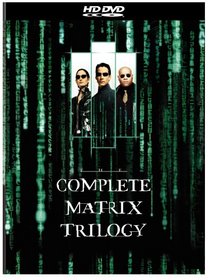 The Complete Matrix Trilogy (The Matrix/ The Matrix Reloaded/ The Matrix Revolutions) [HD DVD]