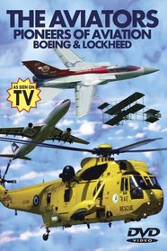 The Aviators - Pioneers of Aviation: Boeing and Lockheed