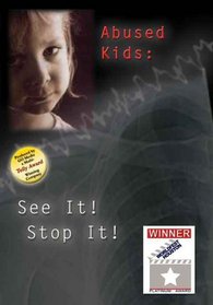 Abused Kids: See It! Stop It!