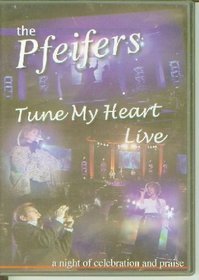 The Pfeifers Tune My Heart (live)