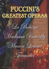 Puccini's Greatest Operas (La Boheme / Madama Butterfly / Manon Lescaut / Turandot)