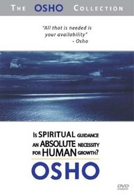 The Osho Collection, Vol. 7: Is Spiritual Guidance an Absolute Necessity for Human Growth?