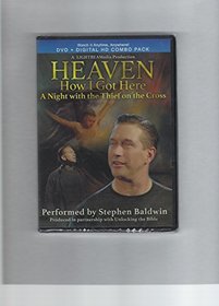 Heaven, How I Got Here: A Night with the Thief on the Cross