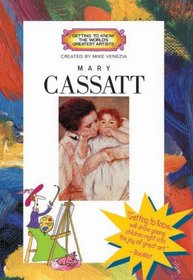 Mary Cassatt (Getting To Know The World's Greatest Artists)
