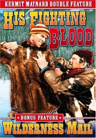 Kermit Maynard Double Feature: His Fighting Blood/Wilderness Mail