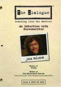 The Dialogue - An Interview with Screenwriter Jose Rivera