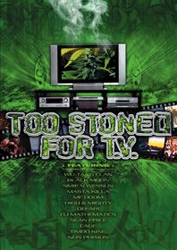 Too Stoned for T.V.