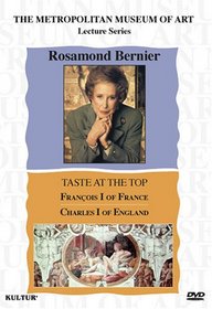 Rosamond Bernier - Taste at the Top: Francois I, Charles I