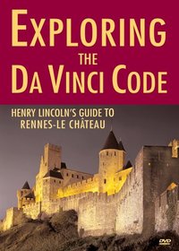 Exploring the Da Vinci Code: Henry Lincoln's Guide to Rennes-le-Chateau