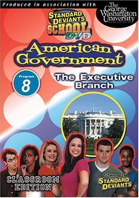 Standard Deviants School - American Government, Program 8 - The Executive Branch (Classroom Edition)