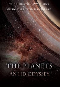The Houston Symphony & Music Director Hans Graf Present THE PLANETS - AN HD ODYSSEY