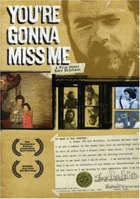You're Gonna Miss Me : A Film About Roky Erickson