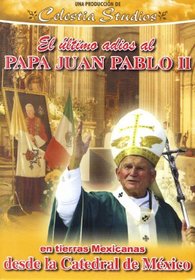El Ultimo Adios Al Papa Juan Pablo II En Tierras Mexicanas Desde La Catedral De Mexico