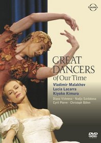 Great Dancers of Our Time / Vladimir Malakhov, Lucia Laccara, Kiyoko Kimura, Diana Vishneva, Nadja Saidakova, Cyril Pierre, Christoph Bohm