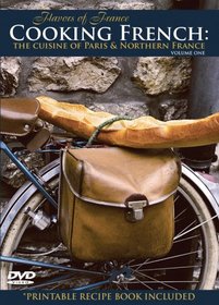 Cooking French: The Cuisine of Paris and Northern France
