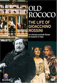 Old Rococo: The Life Of Gioacchino Rossini