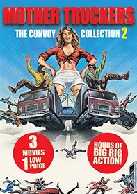 Mother Truckers: The Convoy Collection 2 (movie 3-pack)