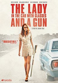 Lady in the Car with Glasses and a Gun