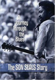 Journey Through the Blues: The Son Seals Story