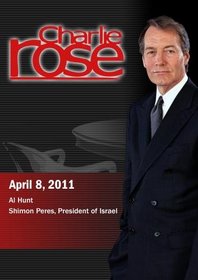 Charlie Rose - Al Hunt / Shimon Peres, President of Israel (April 8, 2011)