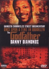 Once Upon a Time in Brooklyn: The Godfather Danny Diamondz
