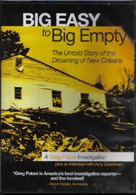 Big Easy to Big Empty; The Untold Story of the Drowning of New Orleans