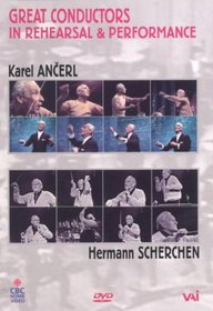 Great Conductors in Rehearsal & Performance: Karel Ancerl & Hermann Scherchen