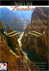 Nature Wonders  BLACK CANYON OF THE GUNNISON