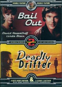 Bail Out/Deadly Drifter