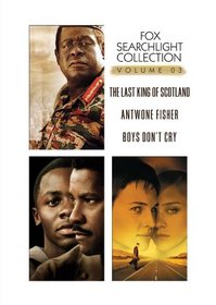 Fox Searchlight Spotlight Series, Vol. 3 (The Last King of Scotland / Antwone Fisher / Boys Don't Cry)