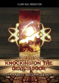 Knocking On the Devil's Door: Our Deadly Nuclear Legacy DVD