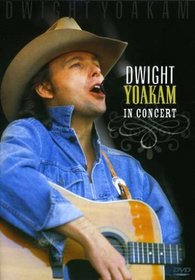 Dwight Yoakam: In Concert