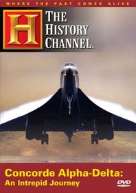 Concorde Alpha-Delta - An Intrepid Journey (History Channel)