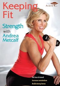 Keeping Fit: Strength with Andrea Metcalf