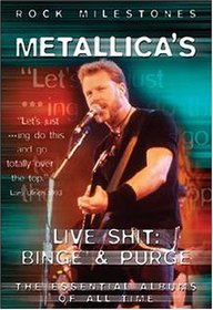 Rock Milestones: Metallica - Live Shit: Binge & Purge