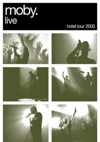 Moby: Live - Hotel Tour 2005