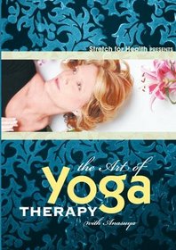 The Art Of Yoga Therapy with Anasuya