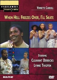 When Hell Freezes Over, I'll Skate (Broadway Theatre Archive)