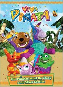 Viva Pinata: The Pinatas Must Be Crazy And Other Stories