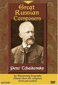 Great Russian Composers - Peter Tchaikovsky