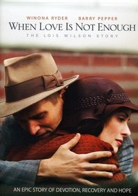 When Love Is Not Enough: The Lois Wilson Story