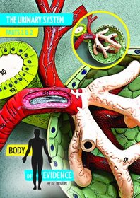 Body of Evidence: The Urinary System