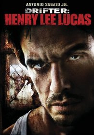 Drifter: Henry Lee Lucas