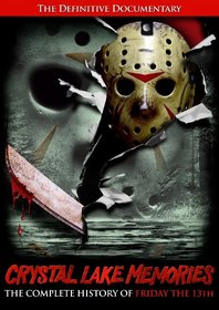 Crystal Lake Memories: The Complete History Of Friday The 13th