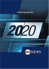 ABC News 20/20 A Moving Journey